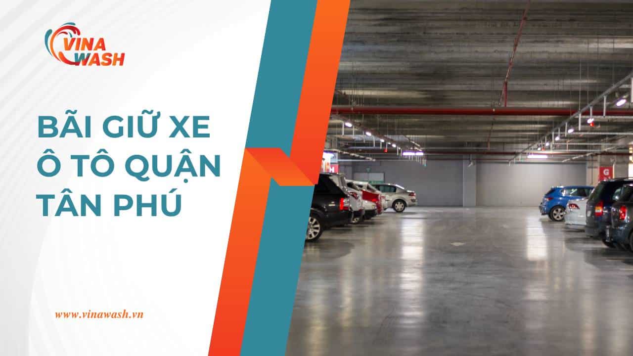 danh sách top 10 bãi giữ xe ô tô quận Tân Phú