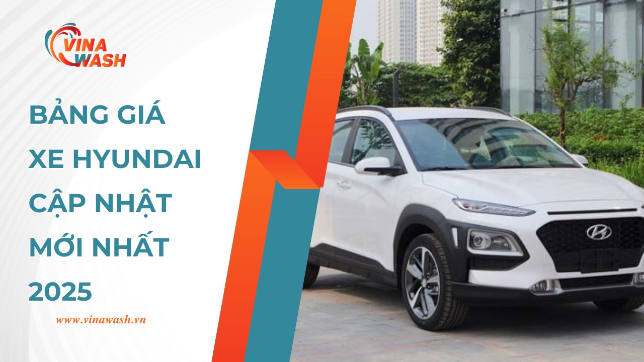 Bảng giá xe Hyundai cập nhật mới nhất