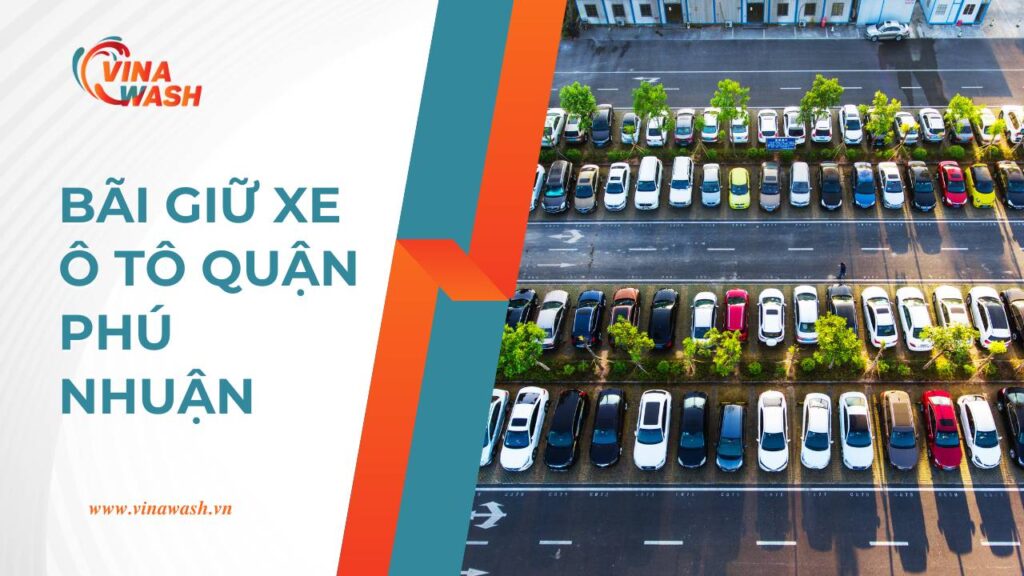 danh sách bãi giữ xe ô tô quận Phú Nhuận