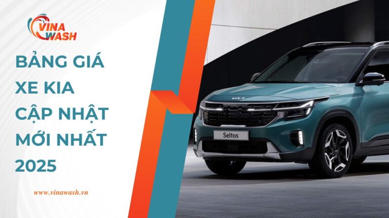 Bảng Giá Xe KIA mới nhất 2025: Cập Nhật Chi Tiết - VinaWash
