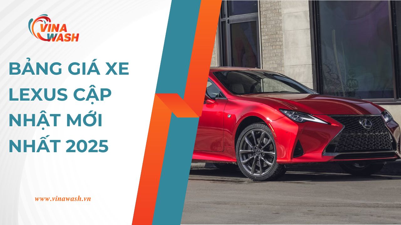 Cập nhật giá xe Lexus mới nhất tại Việt Nam