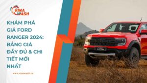 Khám Phá Giá Ford Ranger 2024: Bảng Giá Đầy Đủ & Chi Tiết Mới Nhất