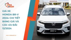 Giá Xe Honda BR-V: Chi Tiết Bảng Giá Và Các Ưu Đãi 12/2024