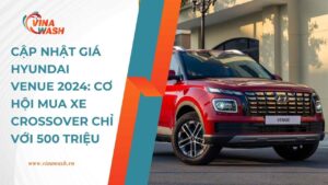 Cập Nhật Giá Hyundai Venue 2024: Cơ Hội Mua Xe Crossover Chỉ Với 500 triệu