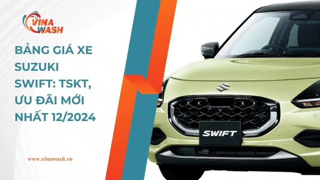 Bảng giá xe Suzuki Swift: TSKT, Ưu đãi mới nhất 12/2024