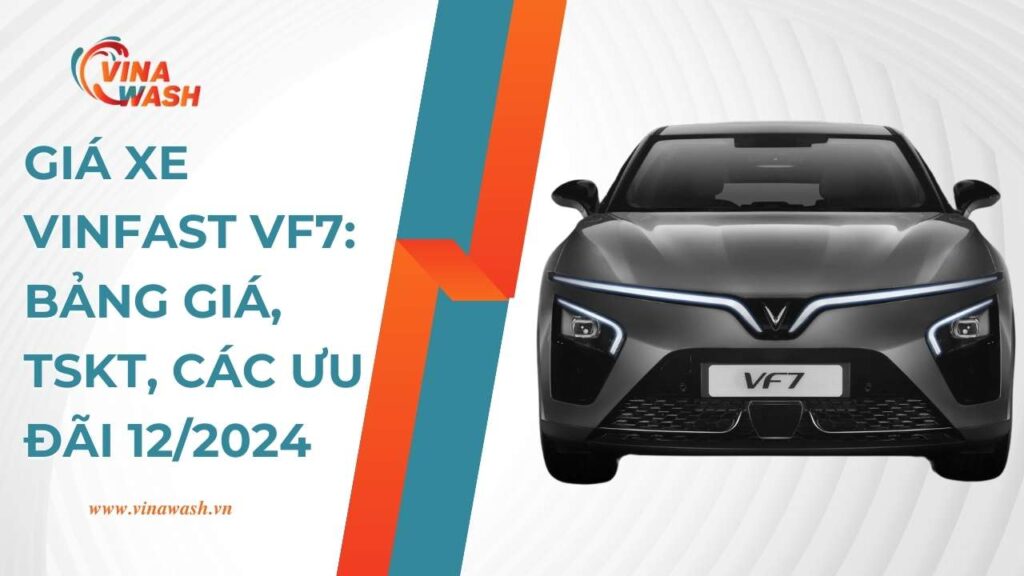 Giá xe VinFast VF7: Bảng Giá, TSKT, Các Ưu Đãi 12/2024