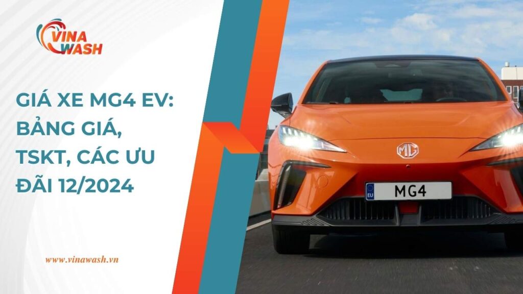 Giá xe MG4 EV: Bảng Giá, TSKT, Các Ưu Đãi 12/2024