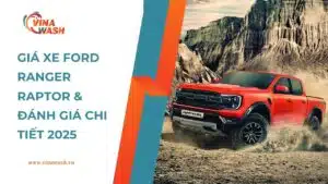 Giá xe Ford Ranger Raptor & Đánh giá chi tiết 2025