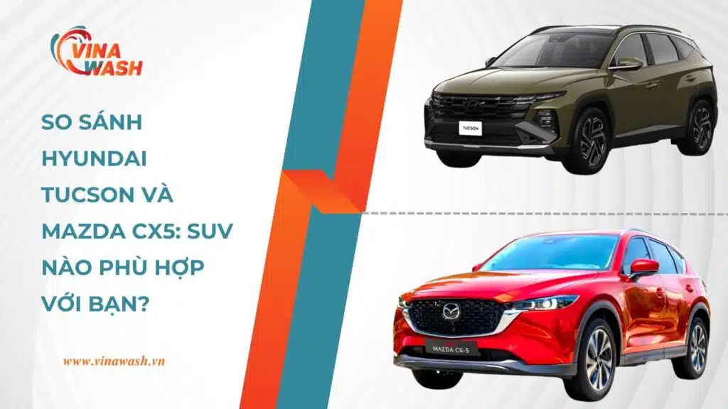 So sánh Hyundai Tucson và Mazda CX5 chi tiết