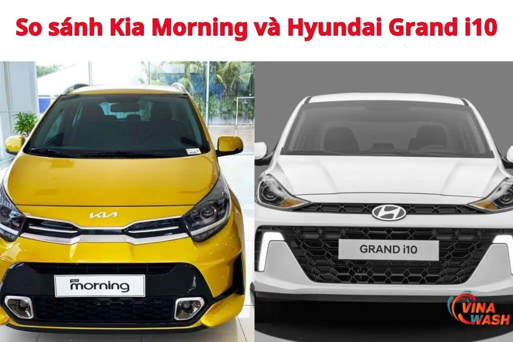 So sánh Kia Morning và Hyundai Grand i10