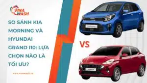 So sánh Kia Morning và Hyundai Grand i10: Lựa chọn nào là tối ưu