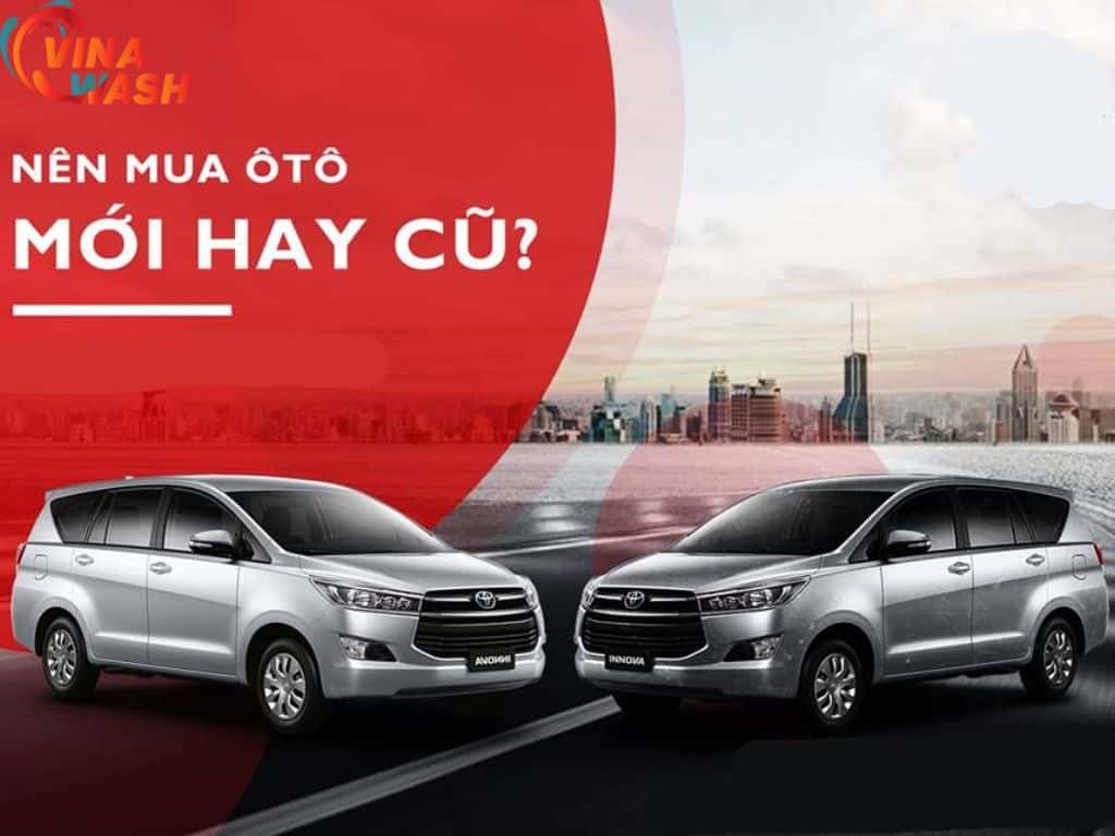 Nên mua xe ô tô cũ hay mới ?