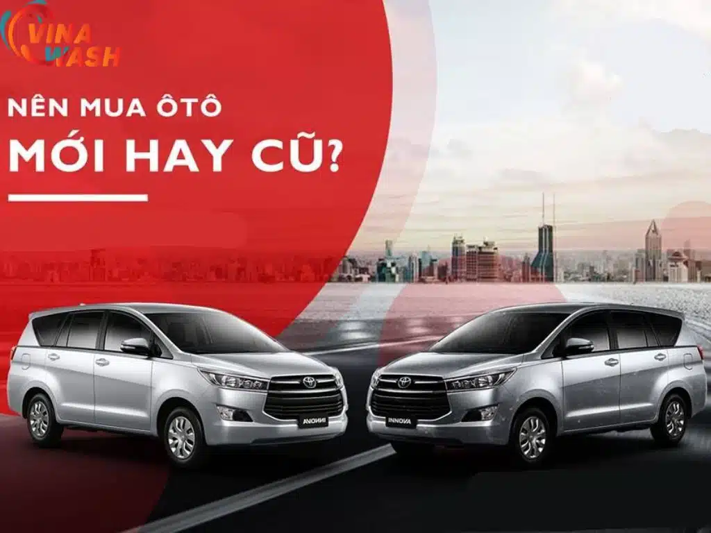 Nên mua xe ô tô cũ hay mới ?