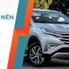 5 lý do nên lựa chọn Toyota Rush