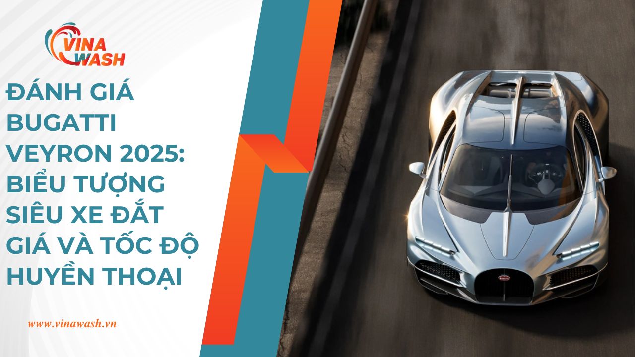 Bugatti Veyron là đích đến tối thượng của hành trình đam mê xe hơi
