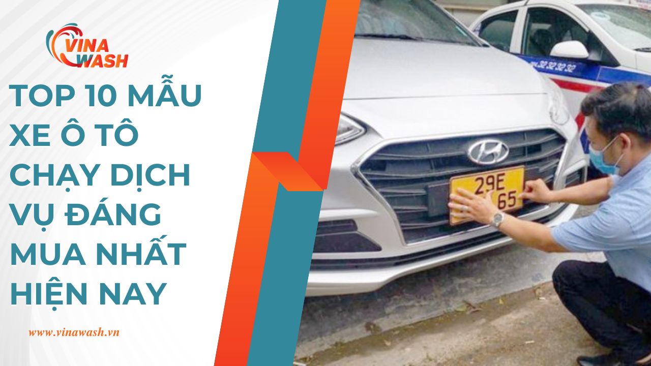 Top 10 xe chạy dịch vụ tốt nhất Việt Nam