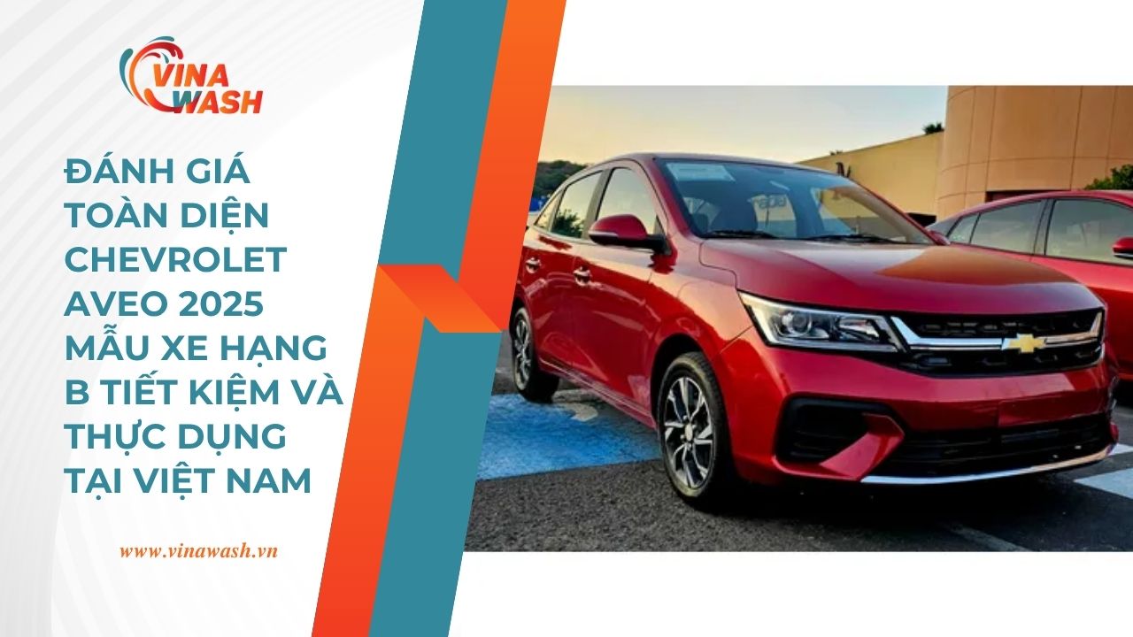 Chevrolet Aveo đã chính thức dừng sản xuất tại Việt Nam, nhường chỗ cho các mẫu xe khác của GM và VinFast