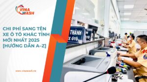 Tìm hiểu chi phí sang tên xe ô tô khác tỉnh năm 2025, kèm hướng dẫn thủ tục chi tiết từ A–Z. Cập nhật lệ phí, đổi biển, đăng kiểm mới nhất!