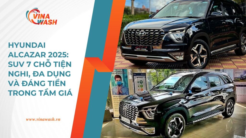 Hyundai Alcazar 2025 – một cái tên không thể bỏ qua nếu bạn đang tìm kiếm một chiếc SUV vừa đẹp, vừa bền, vừa tiết kiệm. Xem ngay trước khi hết hàng!
