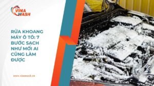 Hướng dẫn tự rửa khoang máy ô tô tại nhà an toàn