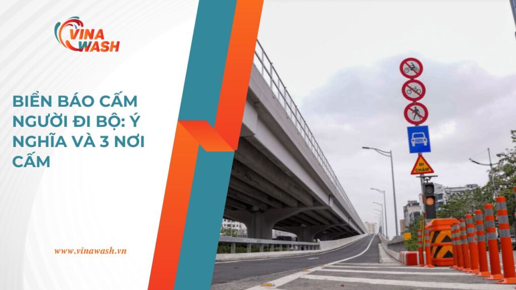 Biển báo cấm người đi bộ cùng các loại phương tiện khác trên cầu vượt, hướng dẫn ý nghĩa và vị trí đặt biển cấm.