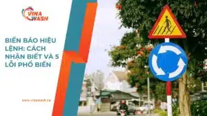 Biển báo hiệu lệnh vòng xuyến tại Việt Nam cùng hướng dẫn nhận biết và lỗi thường gặp