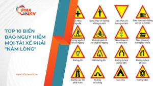 Top 10 biển báo nguy hiểm mọi tài xế cần ghi nhớ để đảm bảo an toàn khi tham gia giao thông