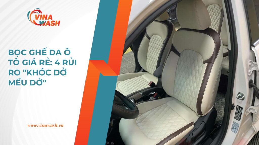 Ghế da hai tông màu được bọc tỉ mỉ, hình minh họa bài viết VinaWash – bọc ghế da ô tô giá rẻ tiềm ẩn 4 rủi ro khiến người dùng “khóc dở mếu dở”.