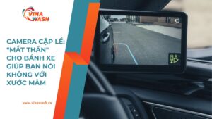 Camera cập lề – mắt thần hỗ trợ quan sát bánh xe giúp tài xế tránh trầy xước mâm, sản phẩm tại VinaWash.