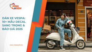 Banner VinaWash: 10 mẫu dán xe Vespa và báo giá