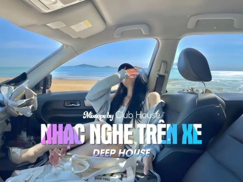 Nghe nhạc chill trên xe ô tô bên bờ biển, playlist Deep House giúp thư giãn khi lái xe đường dài – tải nhạc cho xe ô tô miễn phí.