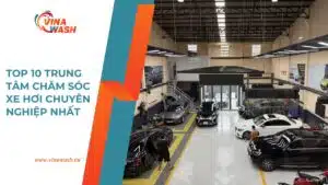 Bên trong trung tâm chăm sóc xe hơi VinaWash – không gian hiện đại, đầy đủ thiết bị và đội ngũ kỹ thuật viên chuyên nghiệp.