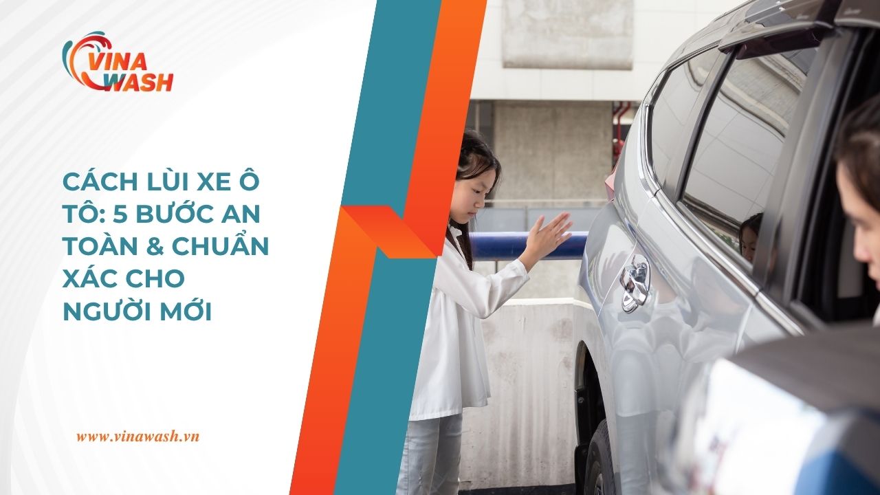 Cách lùi xe ô tô an toàn cho người mới học lái