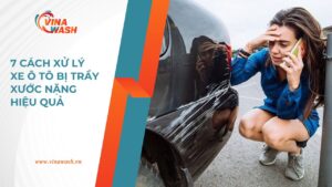 7 cách xử lý xe ô tô bị trầy xước nặng hiệu quả – hướng dẫn chi tiết từ VinaWash giúp khôi phục sơn xe nhanh chóng.