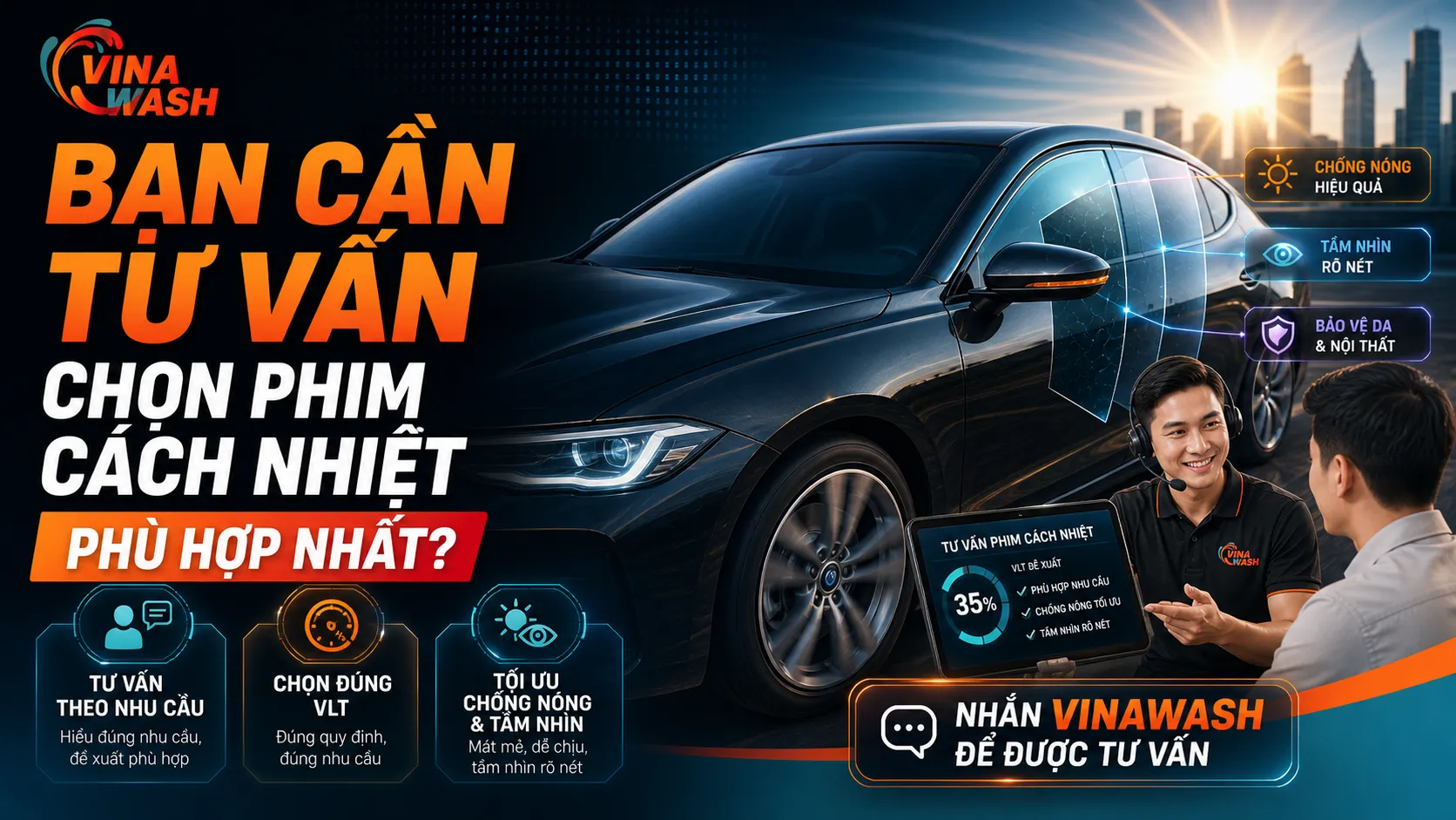 VinaWash tư vấn chọn VLT phù hợp khi dán phim cách nhiệt